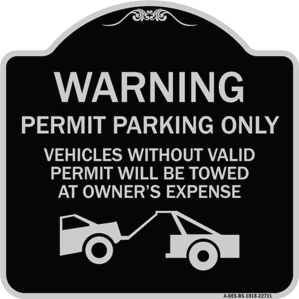 Warning Permit Parking Vehicles w/o Permits Towed Owners Expense Alum, 18" L, 18" H, BS-1818-22711